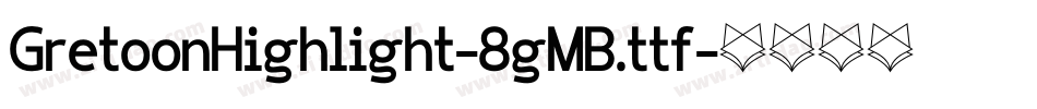GretoonHighlight-8gMB.ttf字体转换