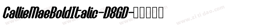 CallieMaeBoldItalic-D8GD字体转换