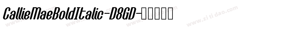 CallieMaeBoldItalic-D8GD字体转换