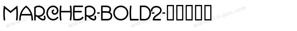 marcher-bold-2字体转换