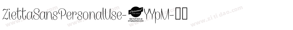 ZiettaSansPersonalUse-6YYpM字体转换