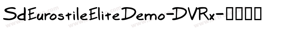 SdEurostileEliteDemo-DVRx字体转换
