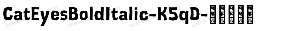 CatEyesBoldItalic-K5qD字体转换