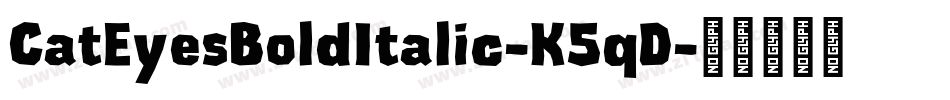 CatEyesBoldItalic-K5qD字体转换