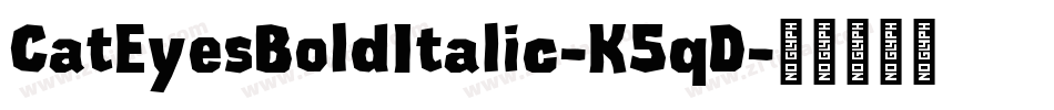CatEyesBoldItalic-K5qD字体转换