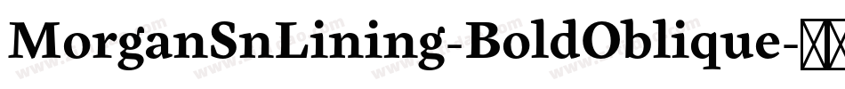 MorganSnLining-BoldOblique字体转换