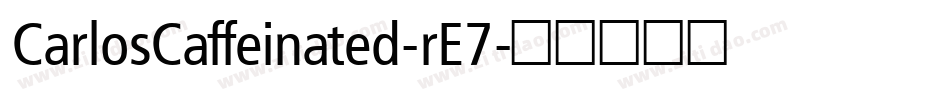 CarlosCaffeinated-rE7字体转换