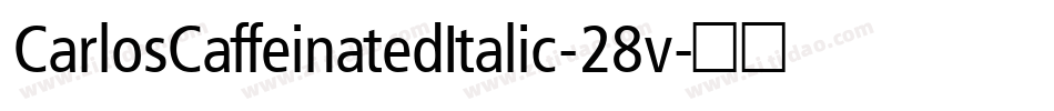 CarlosCaffeinatedItalic-28v字体转换