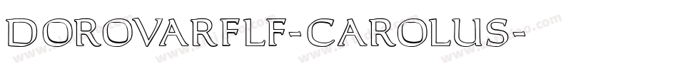 DorovarFLF-Carolus字体转换