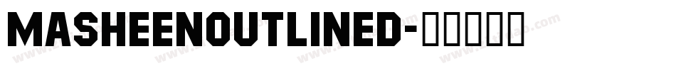 MasheenOutlined字体转换