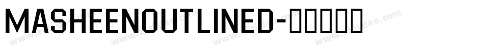 MasheenOutlined字体转换