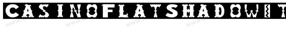 CasinoFlatShadowItalic-owB44字体转换