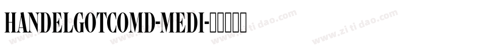HandelGotComD-Medi字体转换