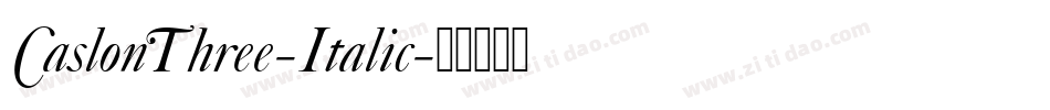 CaslonThree-Italic字体转换