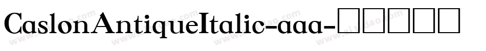 CaslonAntiqueItalic-aaa字体转换