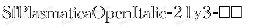SfPlasmaticaOpenItalic-21y3字体转换
