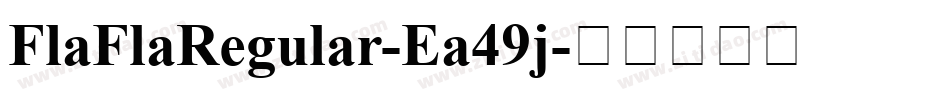 FlaFlaRegular-Ea49j字体转换