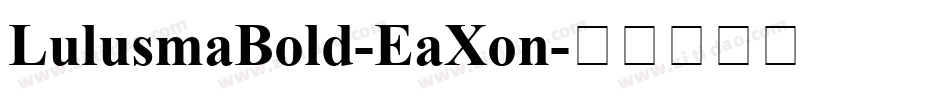LulusmaBold-EaXon字体转换