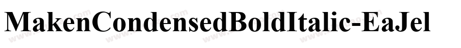 MakenCondensedBoldItalic-EaJel字体转换