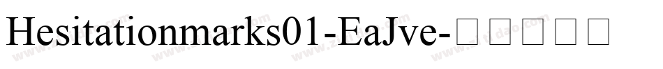 Hesitationmarks01-EaJve字体转换