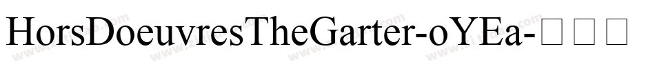 HorsDoeuvresTheGarter-oYEa字体转换