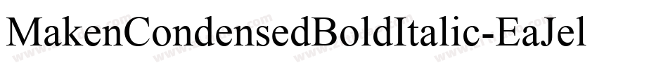 MakenCondensedBoldItalic-EaJel字体转换