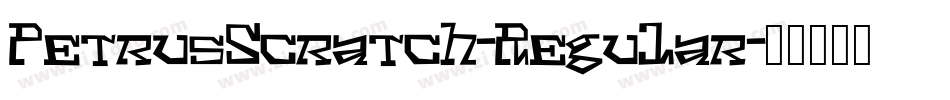 PetrusScratch-Regular字体转换