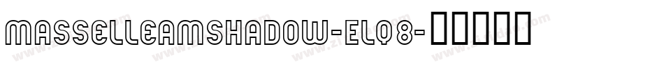 Masselleamshadow-Elq8字体转换