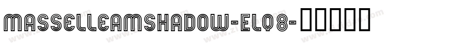 Masselleamshadow-Elq8字体转换