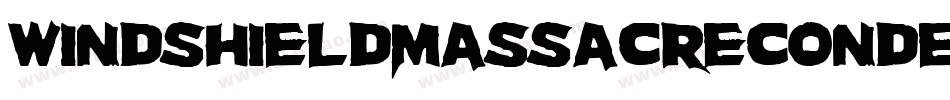 WindshieldMassacreCondensed-OYz4字体转换