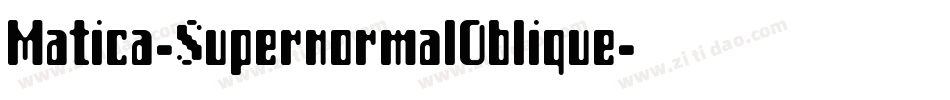 Matica-SupernormalOblique字体转换