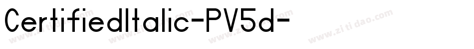 CertifiedItalic-PV5d字体转换