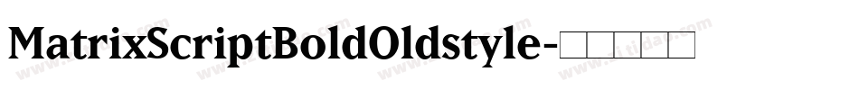 MatrixScriptBoldOldstyle字体转换