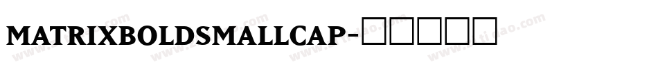 matrixboldsmallcap字体转换