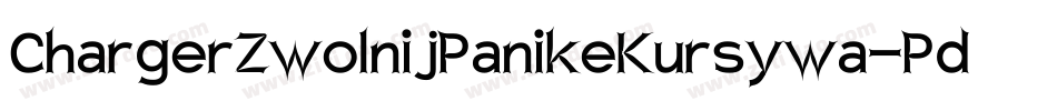 ChargerZwolnijPanikeKursywa-PdMx字体转换