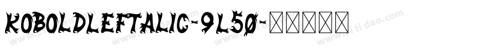 KoboldLeftalic-9L50字体转换