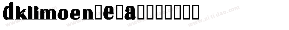 Dklimoen-E1A8字体转换