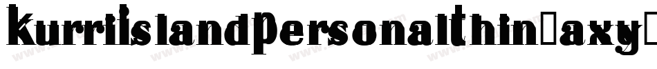 KurriIslandPersonalThin-axy1a字体转换 KurriIslandPersonalThin-axy1a字体转换