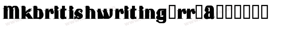 Mkbritishwriting-rr1A字体转换 Mkbritishwriting-rr1A字体转换