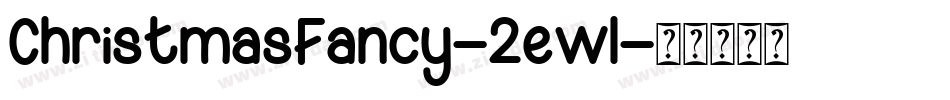 ChristmasFancy-2ewl字体转换