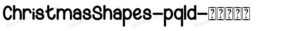 ChristmasShapes-pqld字体转换
