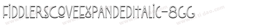 FiddlersCoveExpandedItalic-8GGD字体转换