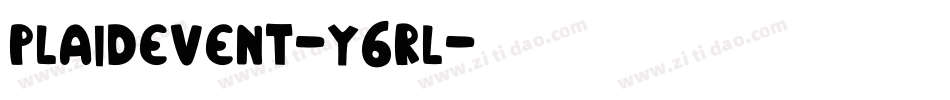 Plaidevent-Y6rL字体转换