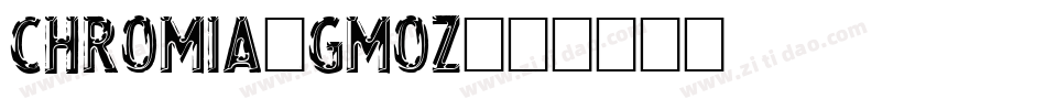 Chromia-GMOZ字体转换