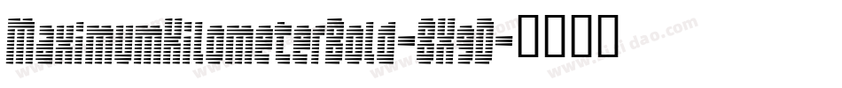 MaximumKilometerBold-8XgD字体转换