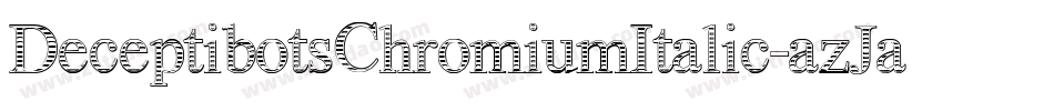 DeceptibotsChromiumItalic-azJa字体转换