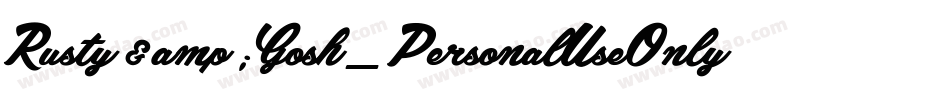 Rusty&Gosh_PersonalUseOnly字体转换