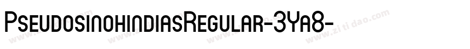 PseudosinohindiasRegular-3Ya8字体转换