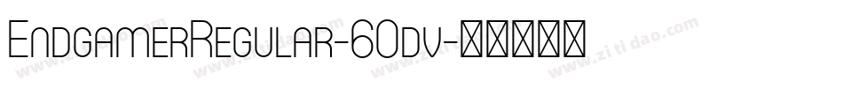 EndgamerRegular-6Odv字体转换