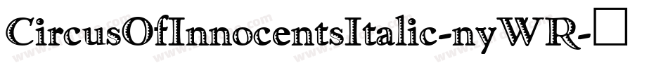 CircusOfInnocentsItalic-nyWR字体转换